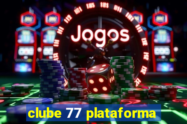 clube 77 plataforma